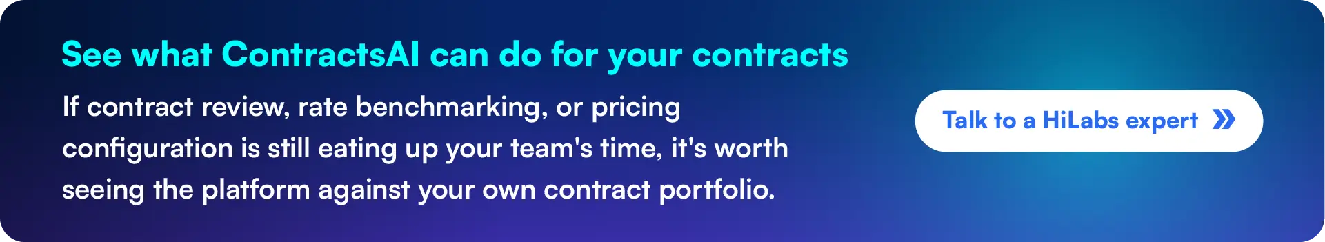 See what ContractsAI can do for your contracts. Talk to a HiLabs expert.