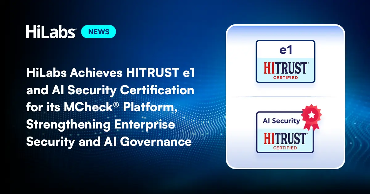 HiLabs Achieves HITRUST e1 and AI Security Certification for its MCheck® Platform, Strengthening Enterprise Security and AI Governance