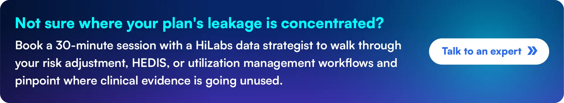 Talk to an expert to see where your health plan's leakage is concentrated