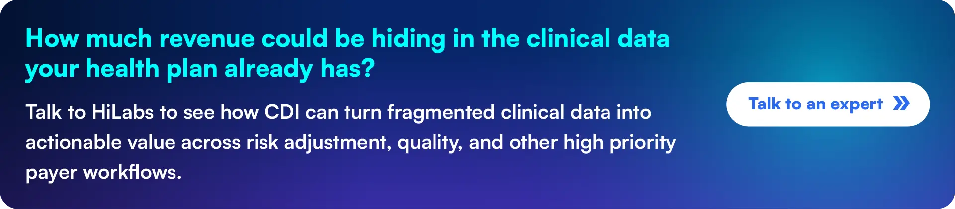 Talk to expert to see how much revenue could be hiding in the clinical data your health plan already has.